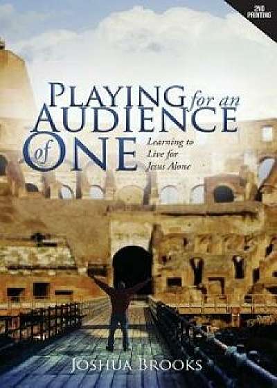 Coperta cărții Playing for an Audience of One, Paperback/Joshua Brooks