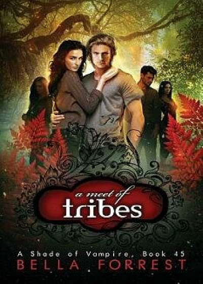 A Shade of Vampire 45: A Meet of Tribes, Paperback/Bella Forrest