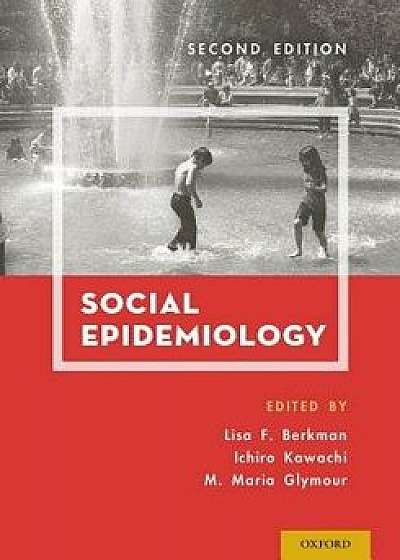 Social Epidemiology, Paperback/Lisa F. Berkman