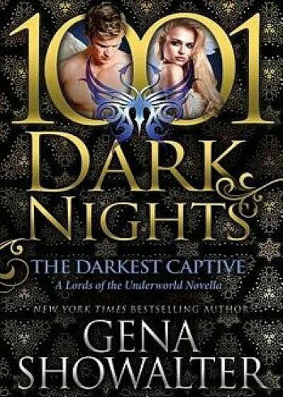 The Darkest Captive: A Lords of the Underworld Novella, Paperback/Gena Showalter