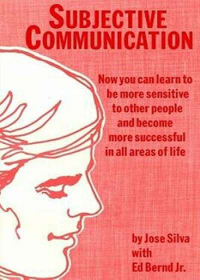 Subjective Communication, Paperback/Jose Silva
