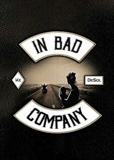 In Bad Company, Paperback/Ke Desol