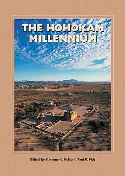 The Hohokam Millennium, Paperback/Suzanne K. Fish