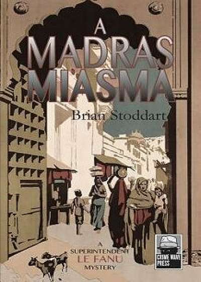 A Madras Miasma: A Superintendent Le Fanu Mystery, Paperback/Brian Stoddart