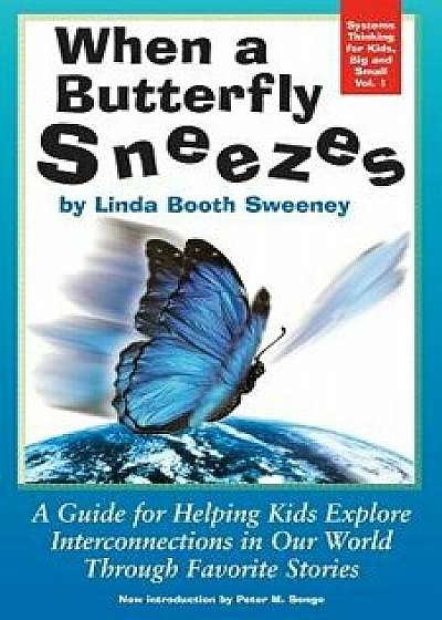 When a Butterfly Sneezes Updated Version, Paperback/Dr Linda Booth Sweeney