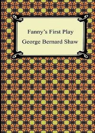 Fanny's First Play, Paperback/George Bernard Shaw
