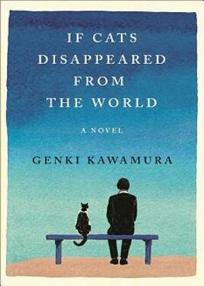 If Cats Disappeared from the World, Hardcover/Genki Kawamura