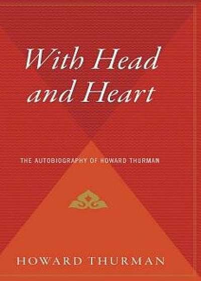 With Head and Heart: The Autobiography of Howard Thurman, Hardcover/Howard Thurman