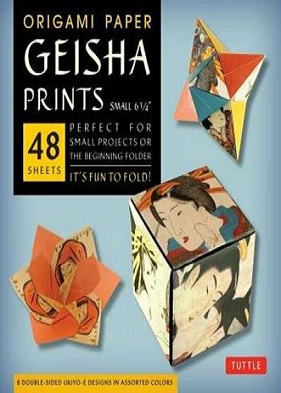 Origami Paper - Geisha Prints - Small 6 3/4" - 48 Sheets: Tuttle Origami Paper: High-Quality Origami Sheets Printed with 8 Different Designs: Instruct/Tuttle Publishing