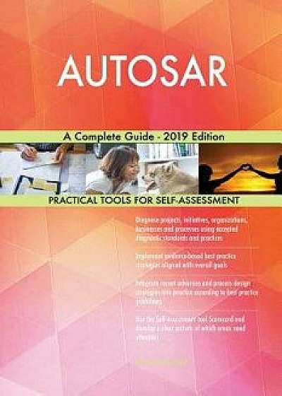 Autosar a Complete Guide - 2019 Edition, Paperback/Gerardus Blokdyk