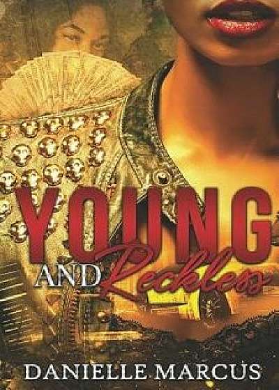 Young and Reckless, Paperback/Danielle Marcus