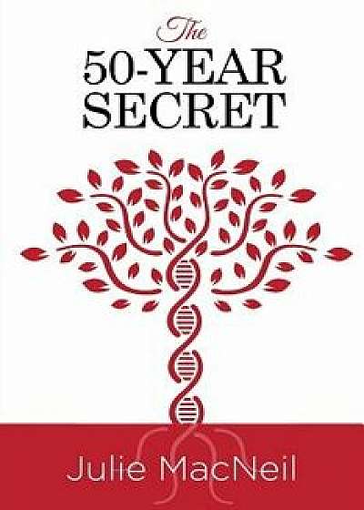 The 50-Year Secret, Paperback/Julie MacNeil