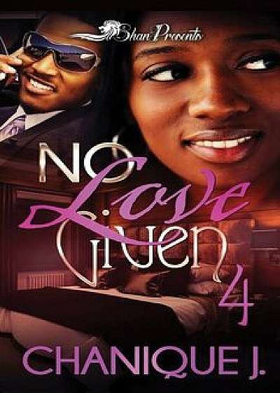 No Love Given 4, Paperback/Chanique Jones