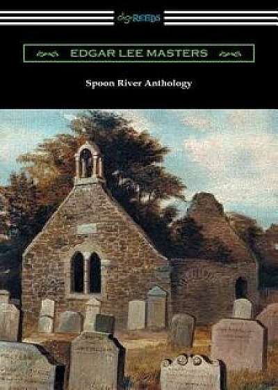 Spoon River Anthology, Paperback/Edgar Lee Masters