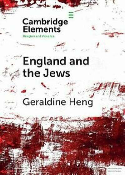 England and the Jews, Paperback/Geraldine Heng