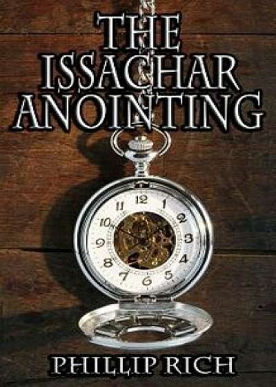 The Issachar Anointing, Paperback/Phillip Rich
