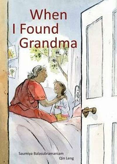 When I Found Grandma, Hardcover/Saumiya Balasubramaniam