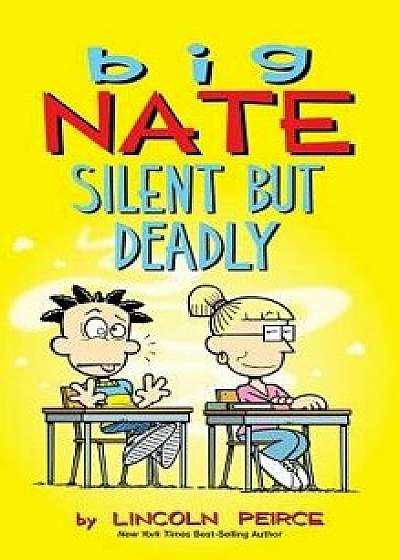 Big Nate: Silent But Deadly, Hardcover/Lincoln Peirce