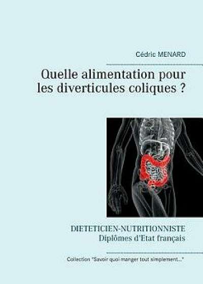 Quelle Alimentation Pour Les Diverticules Coliques ?, Paperback/Cedric Menard