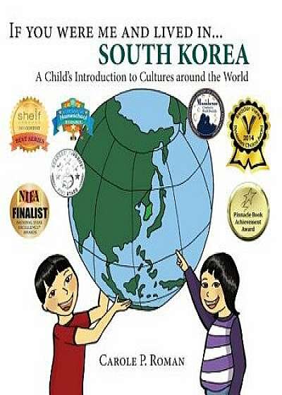 If You Were Me and Lived In... South Korea: A Child's Introduction to Cultures Around the World, Paperback/Carole P. Roman