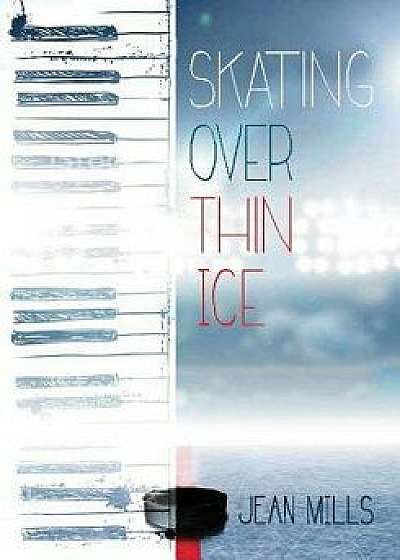 Skating Over Thin Ice, Paperback/Jean Mills