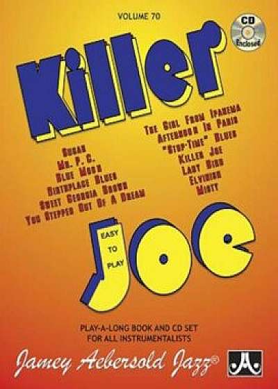 Jamey Aebersold Jazz -- Killer Joe, Vol 70: Easy to Play, Book & CD, Paperback/Jamey Aebersold