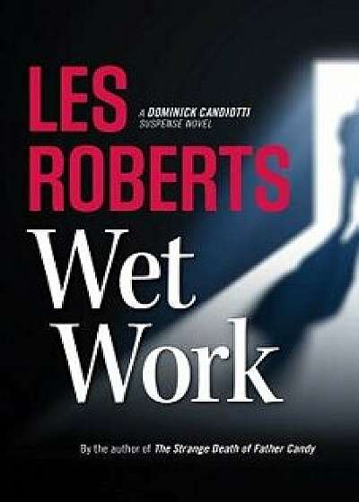 Wet Work, Paperback/Les Roberts
