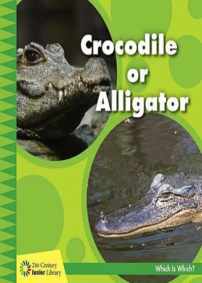 Crocodile or Alligator/Tamra Orr