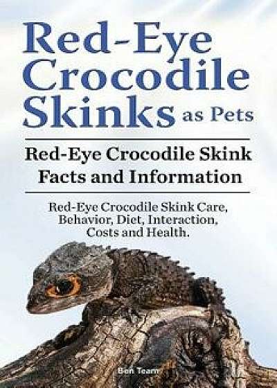 Red Eye Crocodile Skinks as Pets. Red Eye Crocodile Skink Facts and Information. Red-Eye Crocodile Skink Care, Behavior, Diet, Interaction, Costs and, Paperback/Ben Team