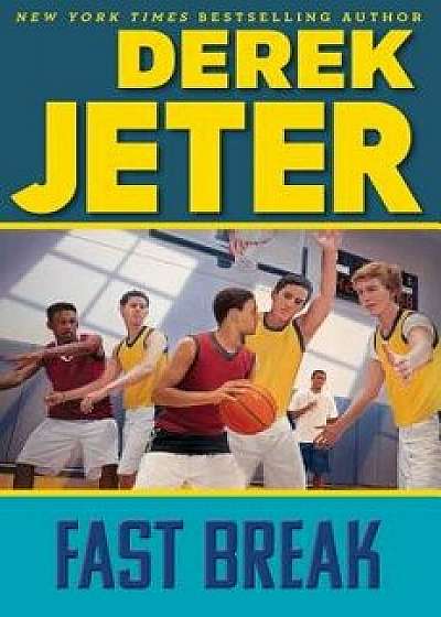 Fast Break, Hardcover/Derek Jeter