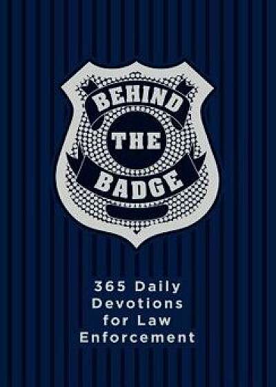 Behind the Badge: 365 Daily Devotions for Law Enforcement/Adam Davis