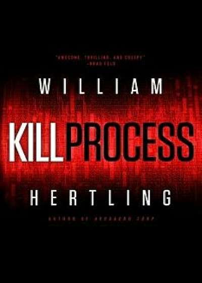 Kill Process, Paperback/William Hertling