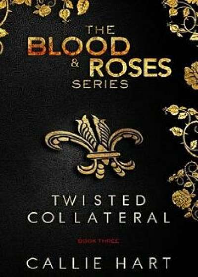 Blood & Roses Series Book Three, Paperback/Callie Hart