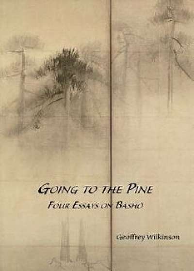 Going to the Pine: Four Essays on Bash , Paperback/Geoffrey M. Wilkinson