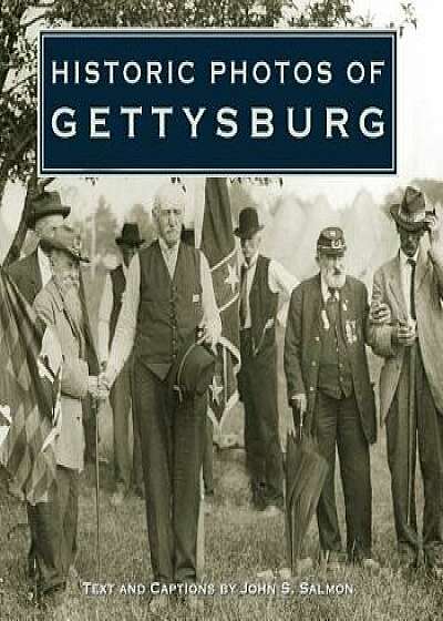 Historic Photos of Gettysburg, Hardcover/John S. Salmon
