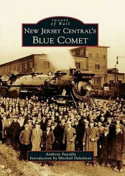 New Jersey Central's Blue Comet, Hardcover/Anthony Puzzilla