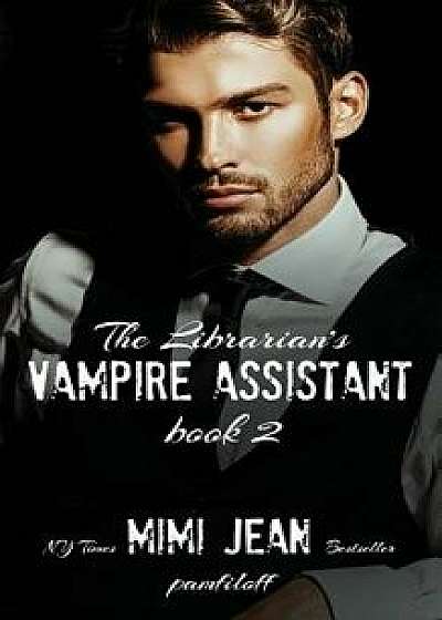 The Librarian's Vampire Assistant, Book 2, Paperback/Mimi Jean Pamfiloff