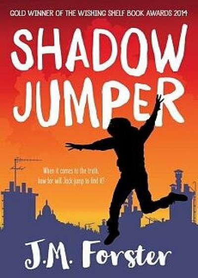 Shadow Jumper, Paperback/J. M. Forster