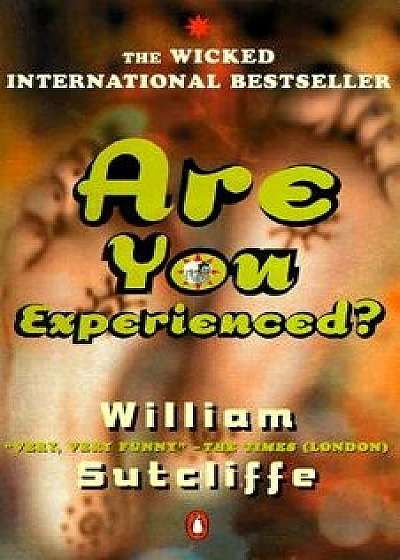 Are You Experienced?, Paperback/William Sutcliffe