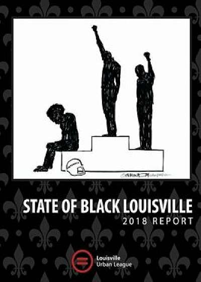 Coperta cărții 2018 State of Black Louisville, Paperback/Ashli Findley de Ashli Findley