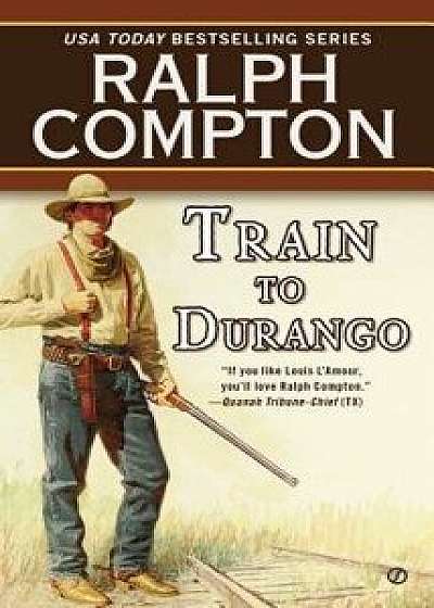 Train to Durango/Ralph Compton
