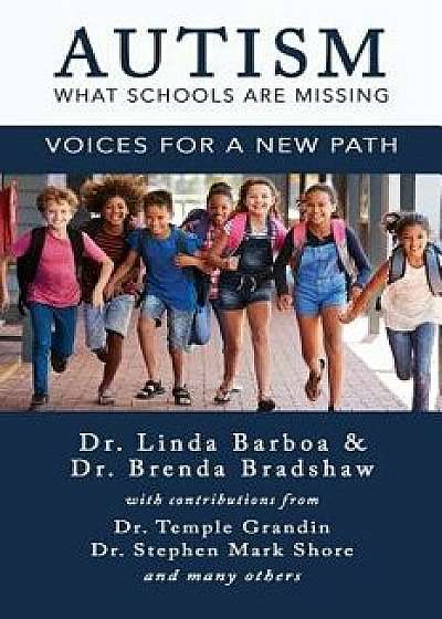 Autism - What Schools Are Missing: Voices for a New Path, Paperback/Linda Barboa