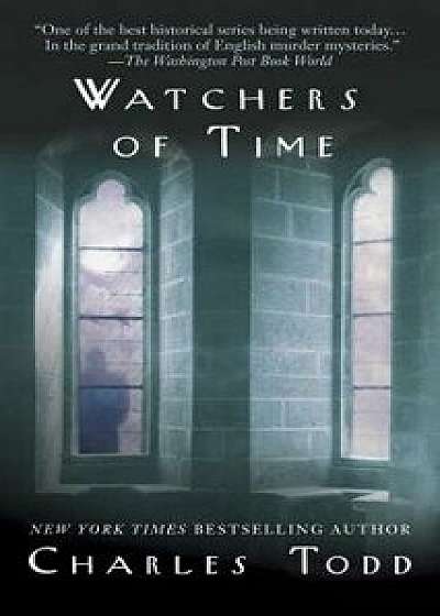 Watchers of Time: An Inspector Ian Rutledge Novel/Charles Todd