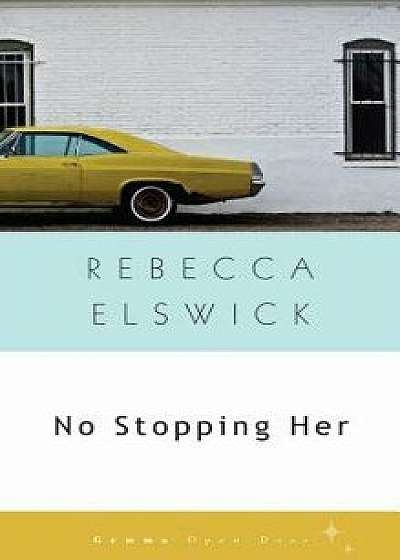 No Stopping Her, Paperback/Rebecca Elswick