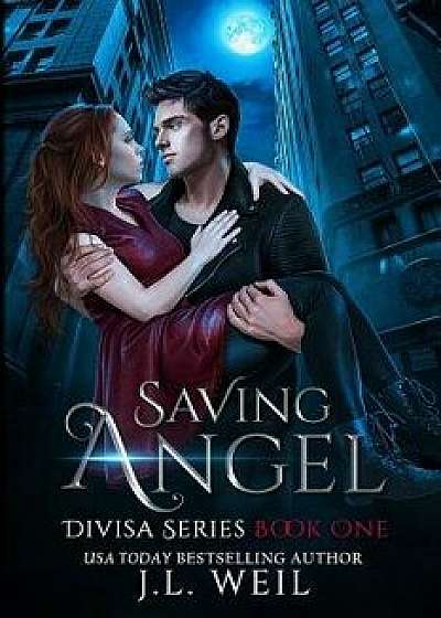 Saving Angel (a Divisa Novel), Paperback/J. L. Weil