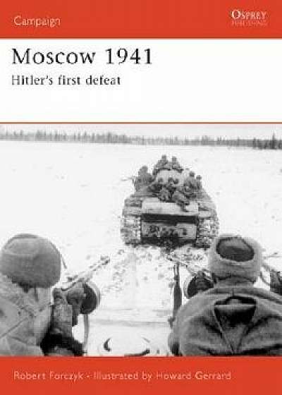Moscow 1941: Hitler's First Defeat, Paperback/Robert Forczyk