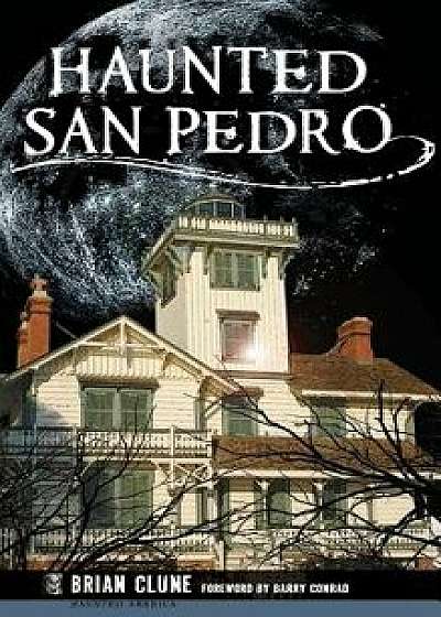 Haunted San Pedro/Brian Clune