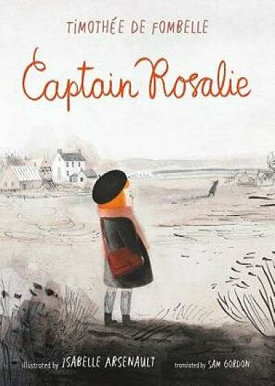 Captain Rosalie, Hardcover/Timothee de Fombelle