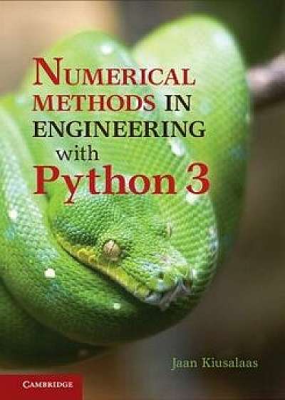 Numerical Methods in Engineering with Python 3, Hardcover/Jaan Kiusalaas