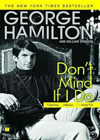 Don't Mind If I Do, Paperback/George Hamilton